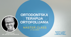 Ortodontska terapija ortofolijama, Master Class – Full Dent, Banja Luka, 17. decembar